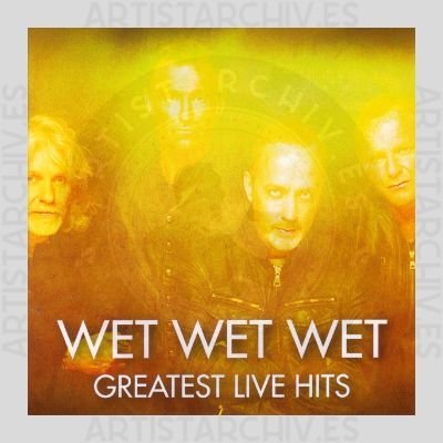 Wet Wet Wet - Greatest Live Hits