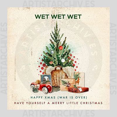 Wet Wet Wet - Happy Xmas (War Is Over) / Have Yourself A Merry Little Christmas