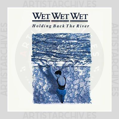 Wet Wet Wet - Holding Back The River