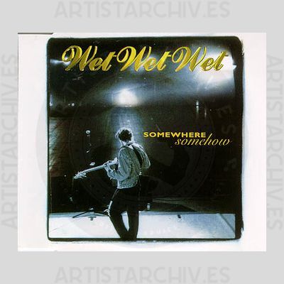 Wet Wet Wet - Somewhere Somehow