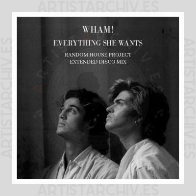 Wham! - Everything She Wants (Random House Project Extended Disco Mix)