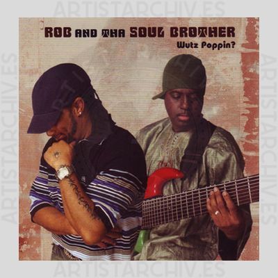 Rob And Tha Soul Brother - Wutz Poppin?