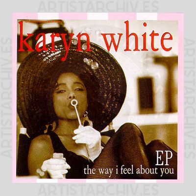 Karyn White - The Way I Feel About You EP