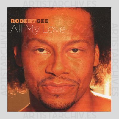 Robert Gee - All My Love