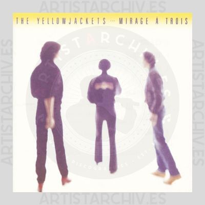 The Yellowjackets - Mirage A Trois