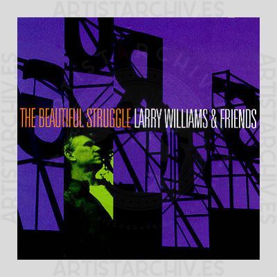 Larry Williams & Friends - The Beautiful Struggle